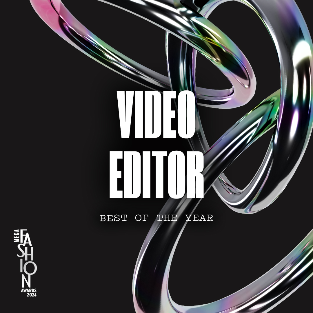 MEGA Fashion Awards 2024 Video Editor of the Year